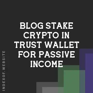 How to Stake Crypto in Trust Wallet for Passive Income: 2026 Guide | Logo - Indexof